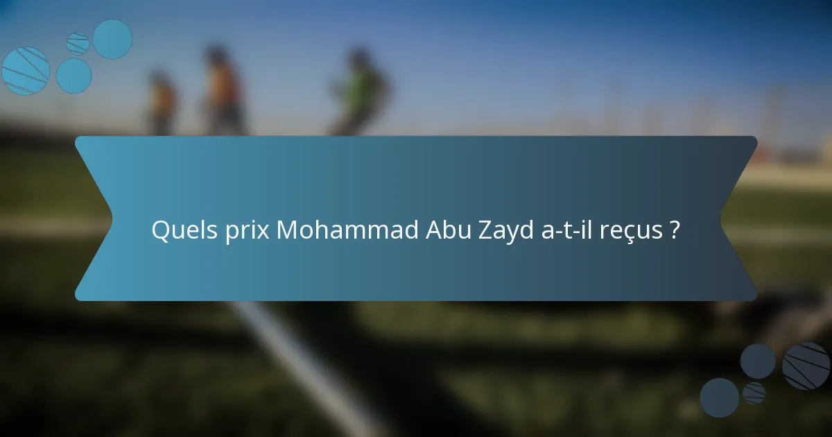 Quels prix Mohammad Abu Zayd a-t-il reçus ?